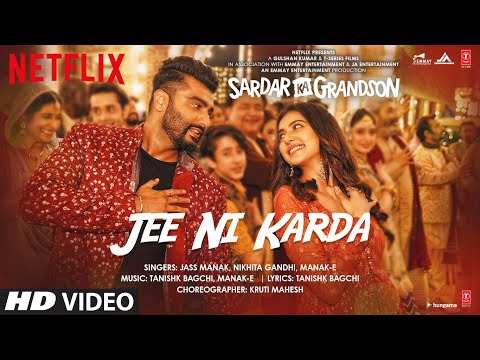 Jee Ni Karda Video | Sardar Ka Grandson | Arjun Kapoor, Rakul Preet |Jass Manak,Manak -E , Tanishk B