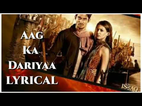 Aag Ka Dariya Lyrics _ Issaq _ 2013 _ Full Lyrical Song _ Lyricarz | Best Lyrical Song | Lyricarz