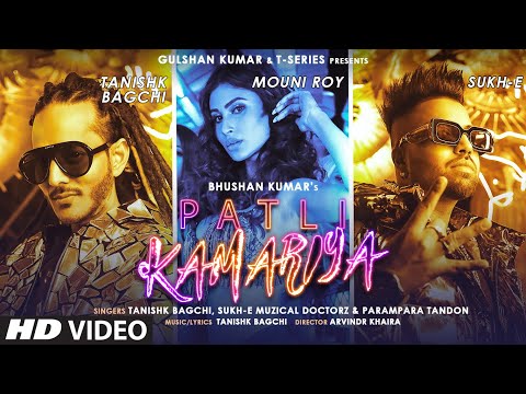 Patli Kamariya | Mouni Roy, Tanishk Bagchi, Sukh E, Parampara Tandon| Arvindr Khaira | Bhushan Kumar