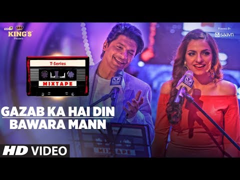 T-Series Mixtape :Gazab Ka Hai Din Bawara Mann Song | Shaan Sukriti K | Bhushan Kumar Ahmed Abhijit