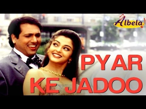 Pyaar Ke Jadoo - Video Song | Albela | Govinda &amp; Aishwariya Rai | Alka Yagnik &amp; Udit Narayan