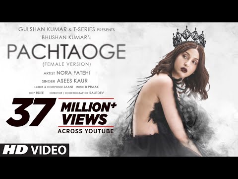 Pachtaoge (Female Version) | Nora Fatehi | Asees Kaur | Jaani | B Praak | Rajitdev | Bhushan Kumar