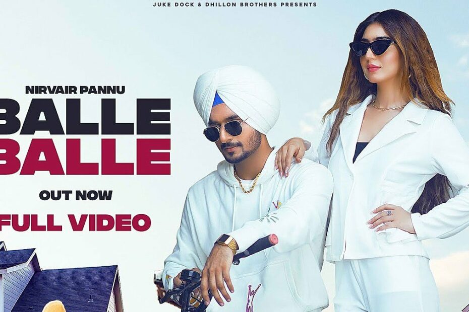 Balle Balle Lyrics
Nirvair Pannu