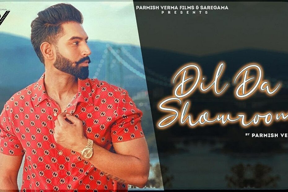 Dil Da Showroom Lyrics
Parmish Verma