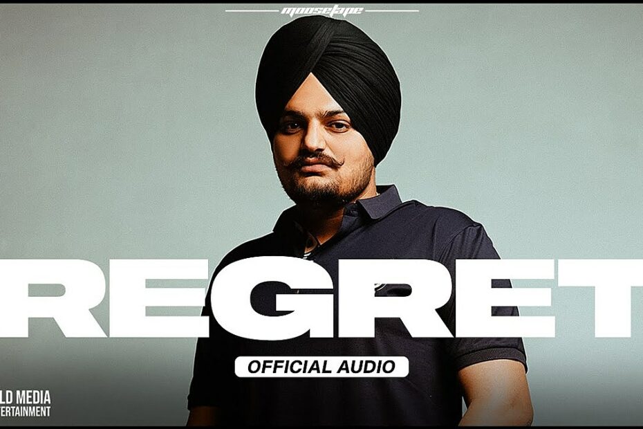 Regret Lyrics
Sidhu Moose Wala