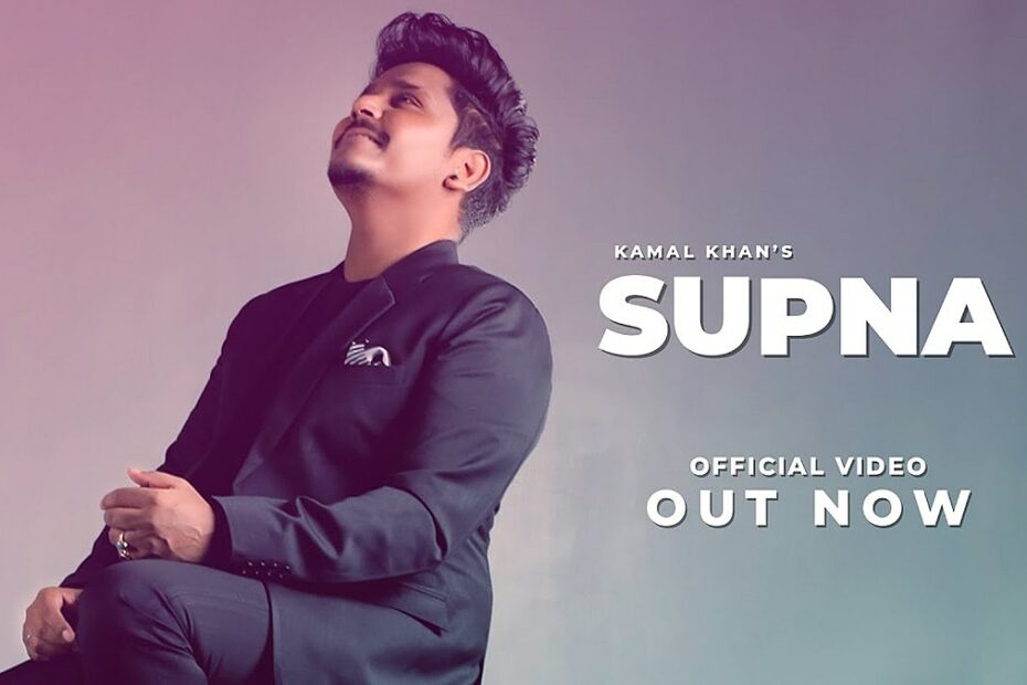 Supna Lyrics
Kamal Khan