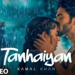 Tanhaiyan Lyrics

Kamal Khan