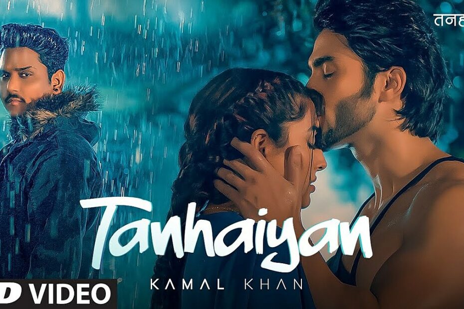 Tanhaiyan LyricsKamal Khan