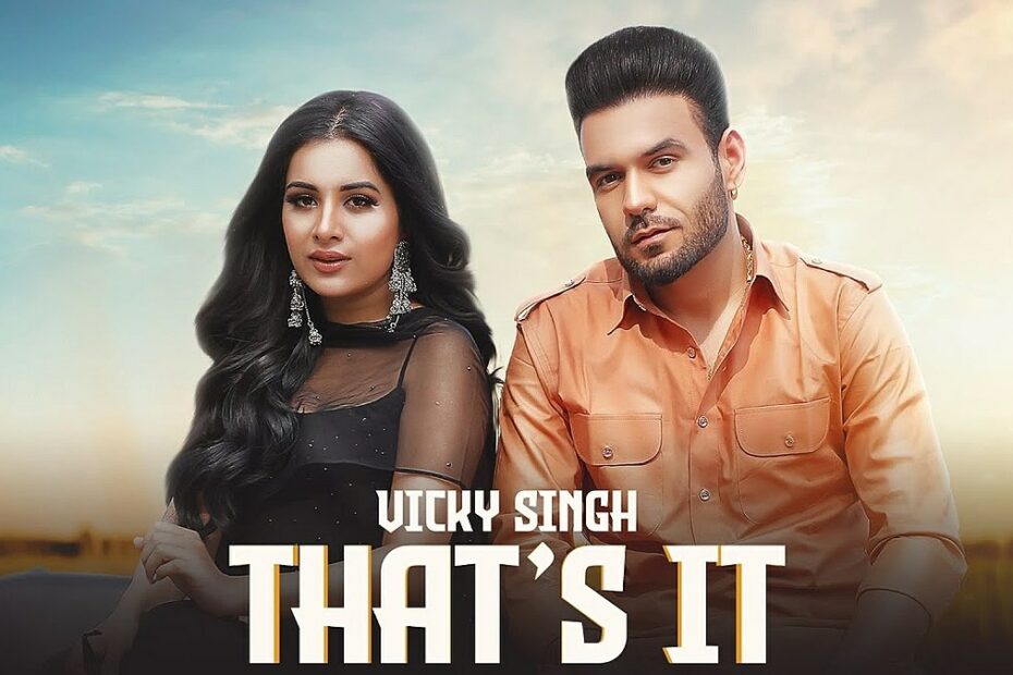 That's It Lyrics
Vicky Singh