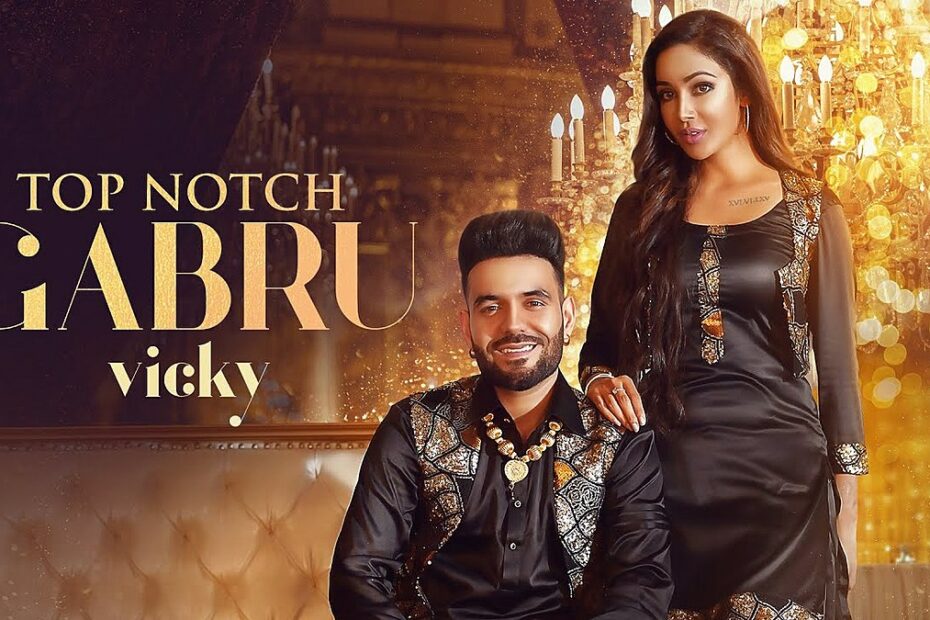 Top Notch Gabru Lyrics
Vicky