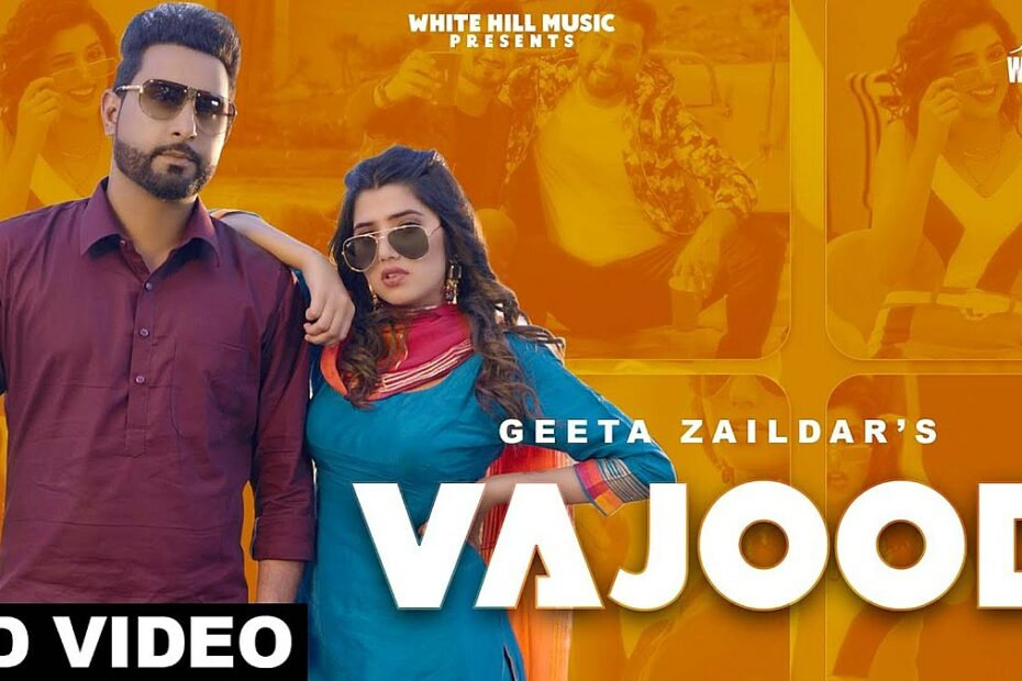 Vajood Lyrics
Geeta Zaildar